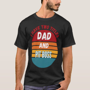 Camiseta Tenho Dois Títulos De Pai E Pit Chefe.