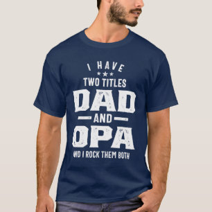 Camiseta Tenho Dois Títulos De Pai E Presente De Opa Padre