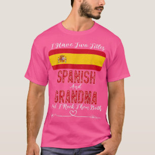Camiseta Tenho dois títulos: espanhol e Espanha vovó