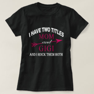 Camiseta tenho dois títulos, mãe e gigi