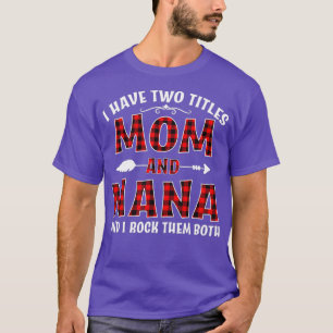 Camiseta Tenho Dois Títulos, Mãe E Nana, Dia de as mães