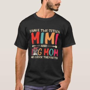 Camiseta Tenho Dois Títulos Mimi E Shih Tzu Mãe Engraçada