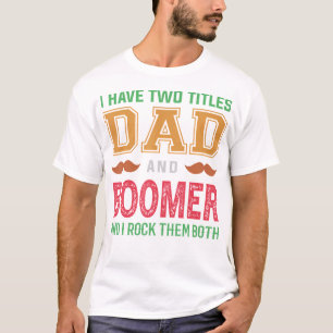 Camiseta Tenho Dois Títulos Pai E Boomer Engraçado Vovô Fa