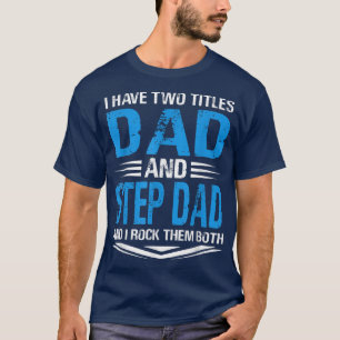 Camiseta Tenho Dois Títulos Pai E Pai Engraçado Avô F