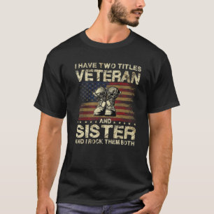 Camiseta Tenho Dois Títulos Veterano E Irmã Veteran Sis