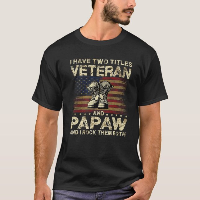 Camiseta Tenho Dois Títulos Veteranos E Papaw | Pai veteran (Frente)