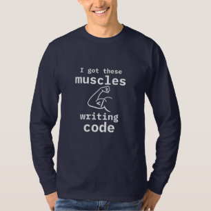 Camiseta Tenho Estes Músculos Escrevendo Código Engraçado