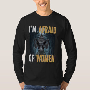 Camiseta Tenho Medo De Mulheres Engraçadas Alpha Werewolf M