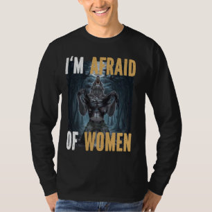 Camiseta Tenho Medo De Mulheres Engraçadas Alpha Werewolf M