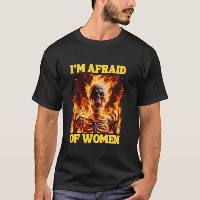 Camiseta Tenho Medo De Mulheres Engraçadas Duro De Cringe E (Frente)