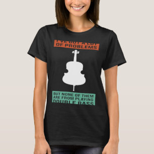 Camiseta Tenho muitos problemas em jogar bass duplo