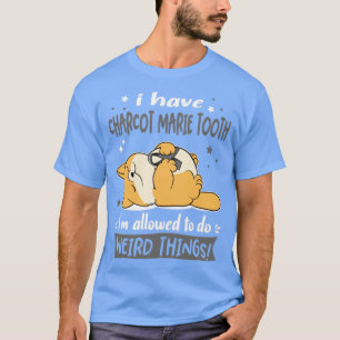 Camiseta Tenho o Charcot Marie Tooth que posso fazer Weir