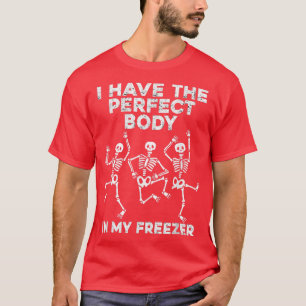 Camiseta Tenho o corpo perfeito no meu freezer, Skeleton.