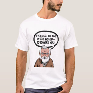 Camiseta Tenho o tempo todo no mundo para ignorá-lo