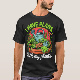 Camiseta Tenho Planos Com as Minhas Plantas Dito Divertido