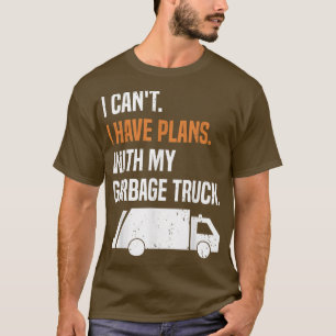 Camiseta Tenho Planos Com Meu Caminhão De Lixo - Gar Recicl