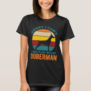 Camiseta Tenho Planos Com Meu Engraçado Doberman Pinscher