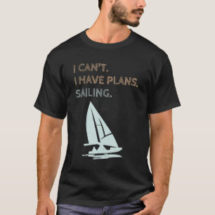 Camiseta Tenho planos para navegar em iates de Barco
