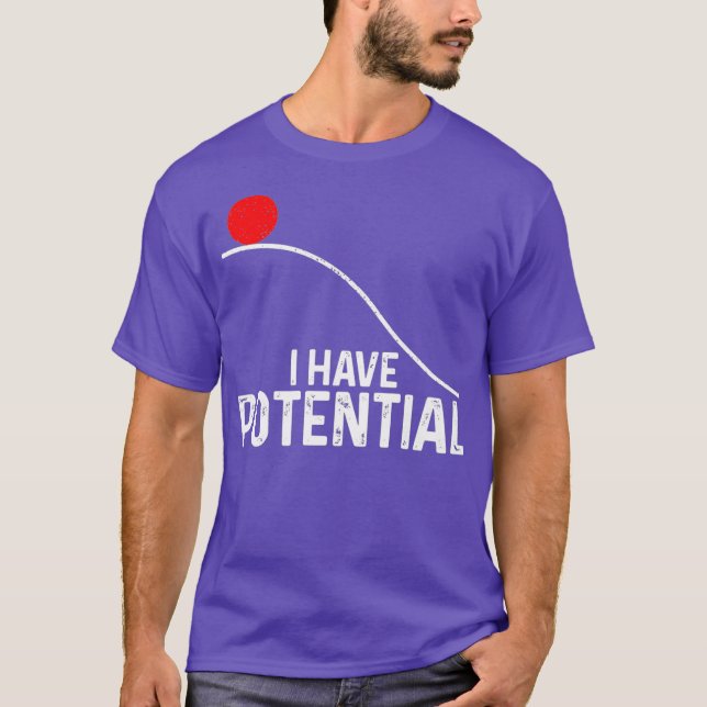 Camiseta Tenho Potencial Engraçado Físico-Científico Potenc (Frente)