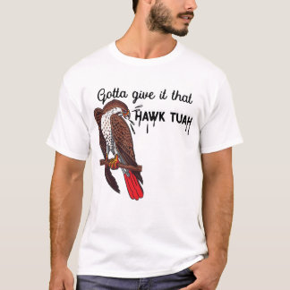 Camiseta Tenho Que Dar Que Hawk Tuah Engraçado Meme EUA