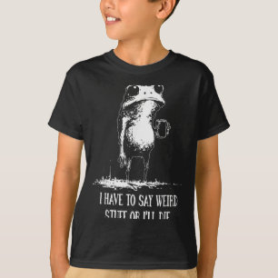Camiseta Tenho que dizer coisas estranhas ou vou morrer Fun