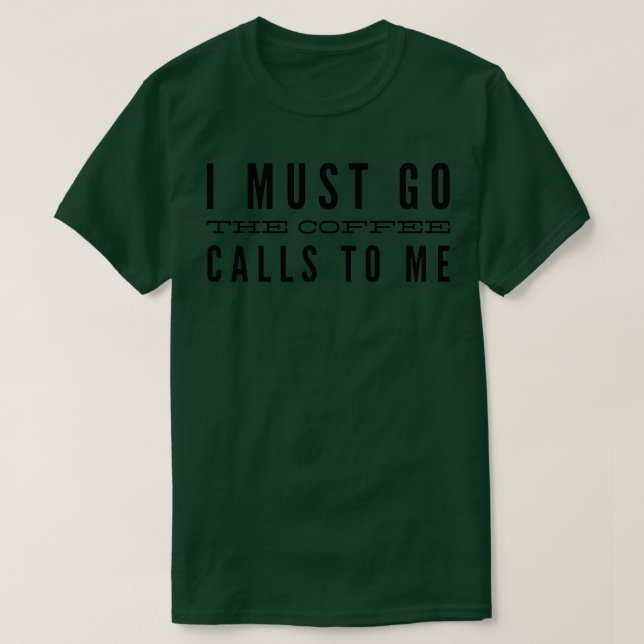 Camiseta Tenho que ir ao café me chama 2 (Frente do Design)