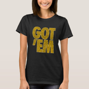Camiseta Tenho que pegá-los... com um cara de cabra...