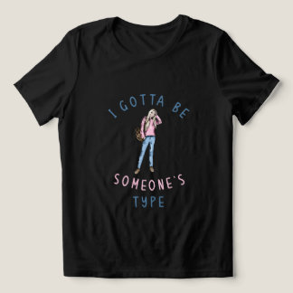 Camiseta Tenho Que Ser Alguém Tipo Uma Ilustração Na moda