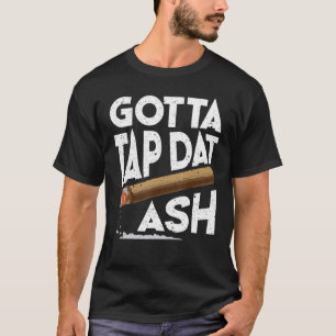 Camiseta Tenho Que Tocar O Cigarro Ash