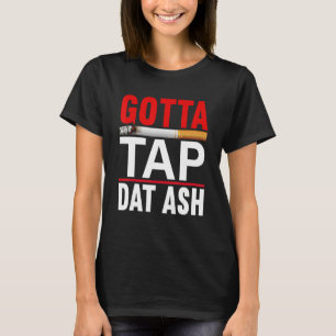Camiseta Tenho Que Tocar O Cigarro Ash