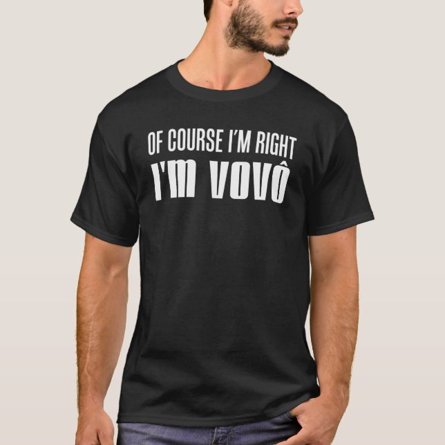 Camiseta Tenho razão, sou Vovo (avô português) em DARK (Frente)