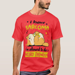 Camiseta Tenho Sarcoma que posso fazer coisas estranhas2