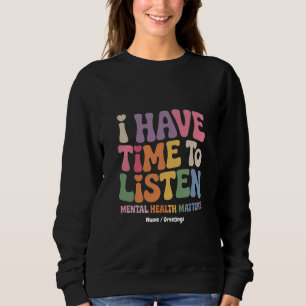 Camiseta Tenho tempo para ouvir a consciência da saúde ment