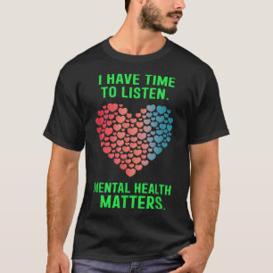 Camiseta Tenho Tempo Para Ouvir Consciência Mental Da Saúde