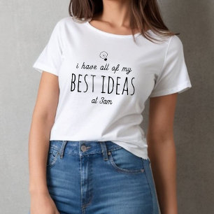 Camiseta Tenho todas as minhas melhores ideias - texto pret