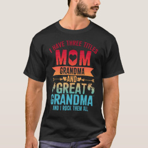 Camiseta Tenho Três Títulos Mãe Avó e Excelente Avó