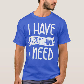 Camiseta Tenho tudo que preciso