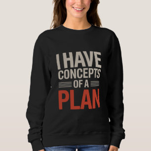 Camiseta Tenho um Conceito de um Plano