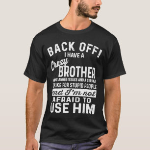 Camiseta Tenho Um Irmão Louco E Não Tenho Medo