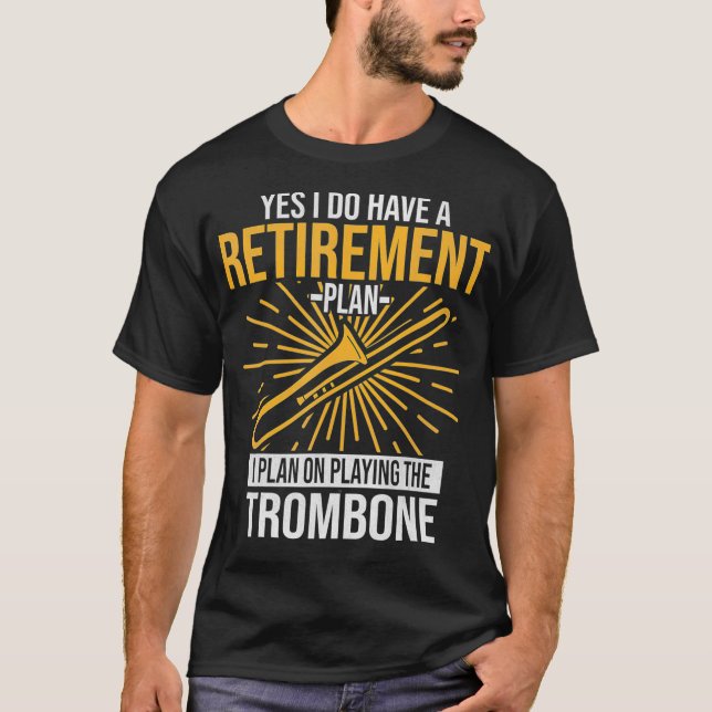 Camiseta Tenho Um Plano De Aposentação Jogando Trombone (Frente)