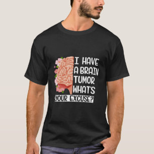 Camiseta Tenho Um Tumor De Cérebro Que É Sua Cirurgia De Cé