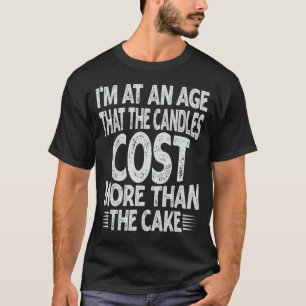 Camiseta Tenho uma idade que as velas custam mais do que a