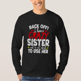 Camiseta Tenho Uma Irmã Louca E Não Tenho Medo De Usá-la