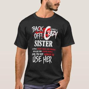Camiseta Tenho Uma Irmã Louca Para Mulheres Homens