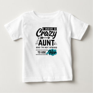 Camiseta Tenho Uma Tia Louca E Não Tenho Medo De Usá-La