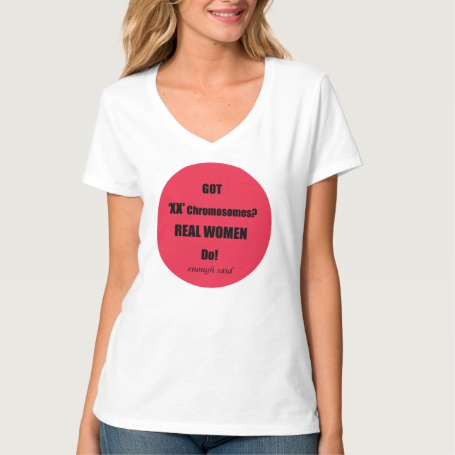Camiseta Tenho XX Cromossomas de Verdadeiras Mulheres! (Frente)