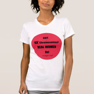Camiseta Tenho XX Cromossomas de Verdadeiras Mulheres! Já
