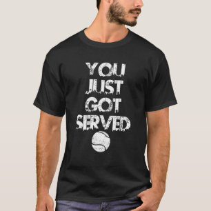 Camiseta Tênis Dizendo Que Acabou De Ser Servido Jogador De