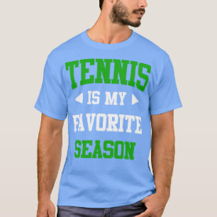 Camiseta Tênis é a minha estação favorita Engraçada dizendo