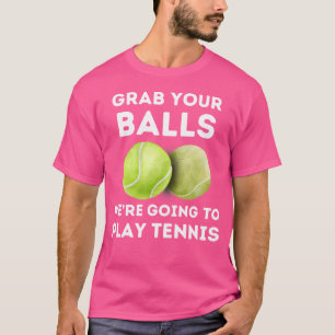 Camiseta Tênis Engraçado Pegar Suas Bolas Ia Tocar